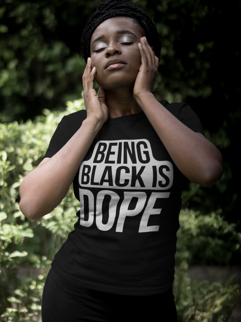 Being Black is Dope T-shirt